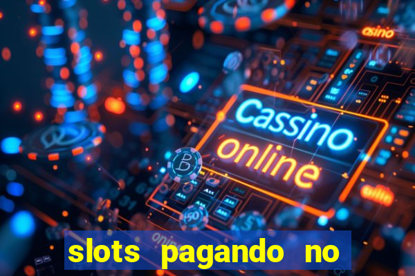 slots pagando no cadastro 2024